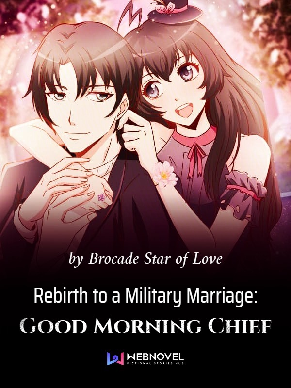 Thumbnail Rebirth to a Military Marriage: Good Morning Chief