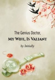 Thumbnail The Genius Doctor, My Wife, Is Valiant