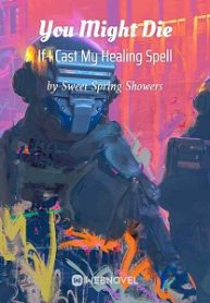 Thumbnail You Might Die If I Cast My Healing Spell